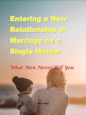 cover image of Entering a New Relationship or Marriage as a Single Mother